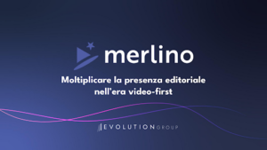 Merlino accelera l’editoria digitale: più video, meno costi, maggiore visibilità